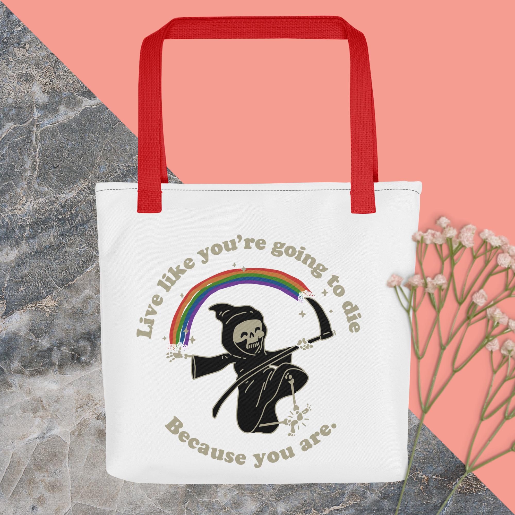 Live Like You're Going to Die Tote bag