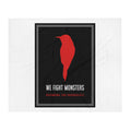 We Fight Monsters Throw Blanket 50x60 or  60x80