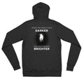 When The World Gets Darker Zip Hoodie