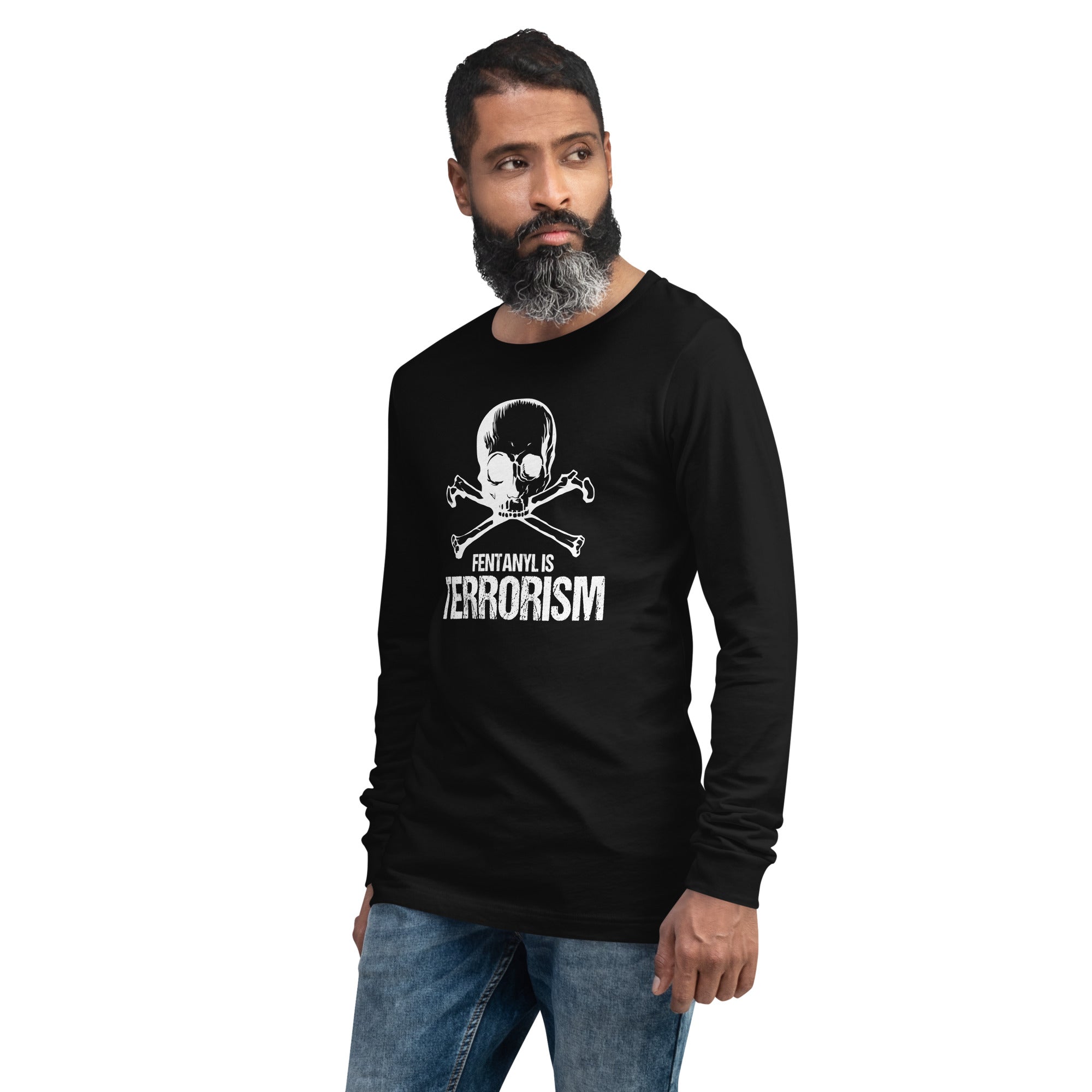 Fentanyl is Terrorism // We Fight Monsters Long Sleeve Shirt