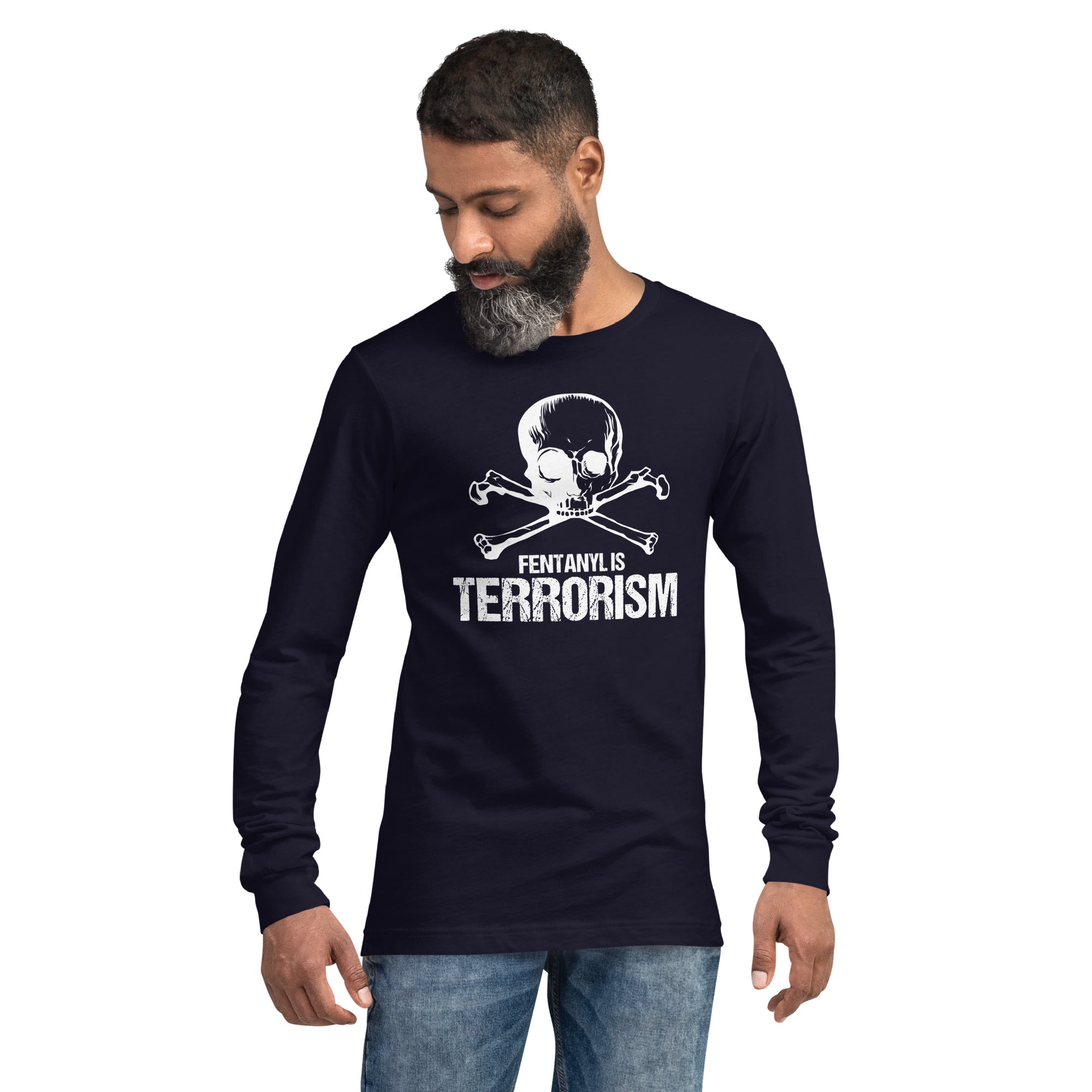 Fentanyl is Terrorism // We Fight Monsters Long Sleeve Shirt