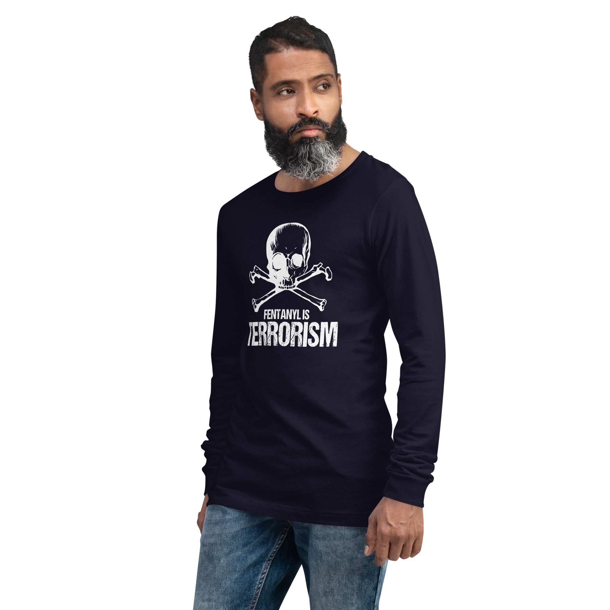 Fentanyl is Terrorism // We Fight Monsters Long Sleeve Shirt