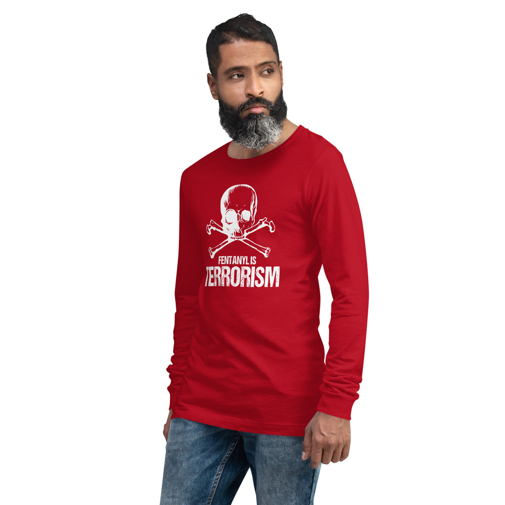 Fentanyl is Terrorism // We Fight Monsters Long Sleeve Shirt
