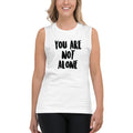 You Are Not Alone Muscle Shirt