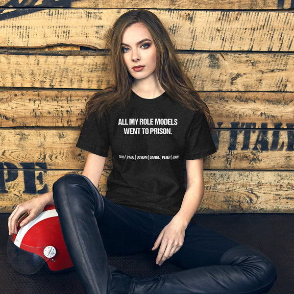All My Role Models Went To Prison // We Fight Monsters Tee