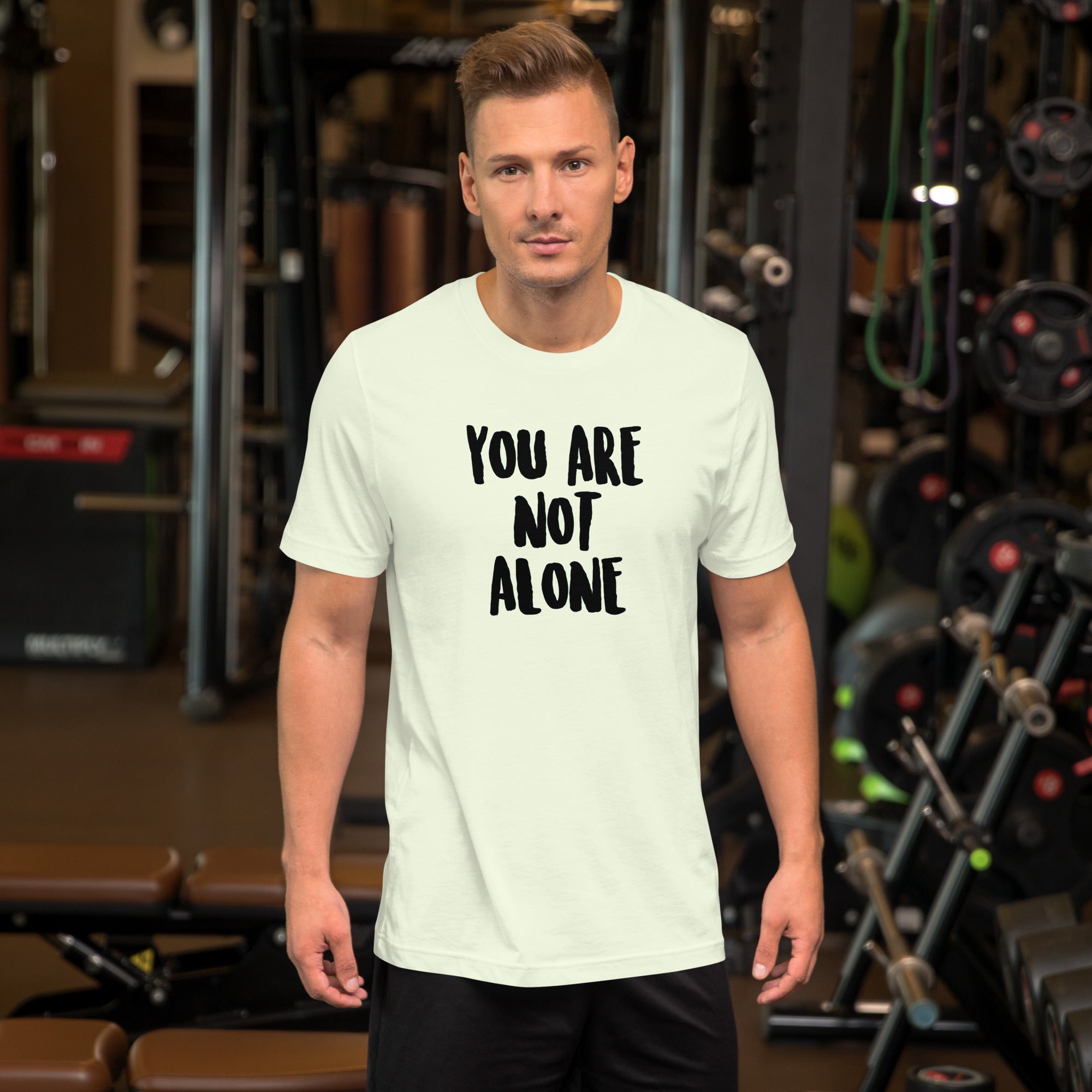 You Are Not Alone Unisex t-shirt