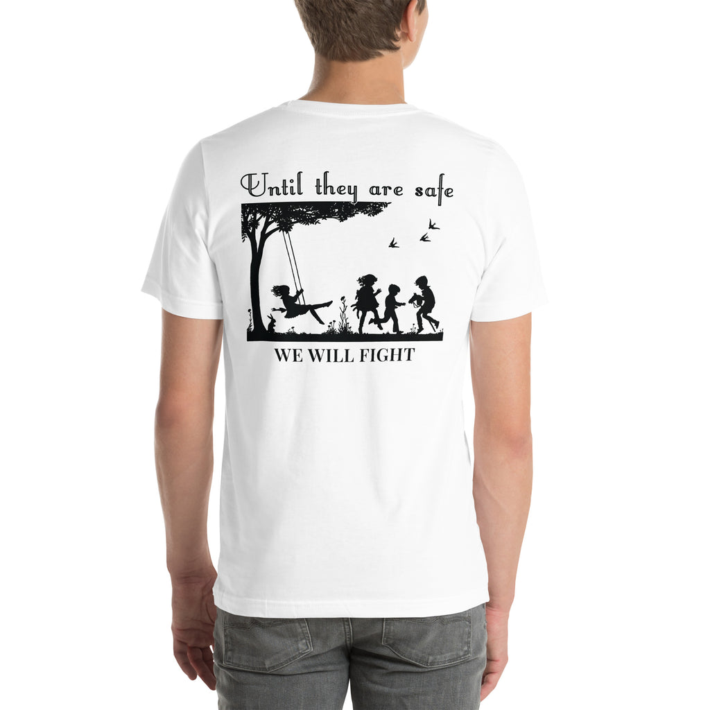 Until They Are Safe, We Will Fight Men/Women Shirt