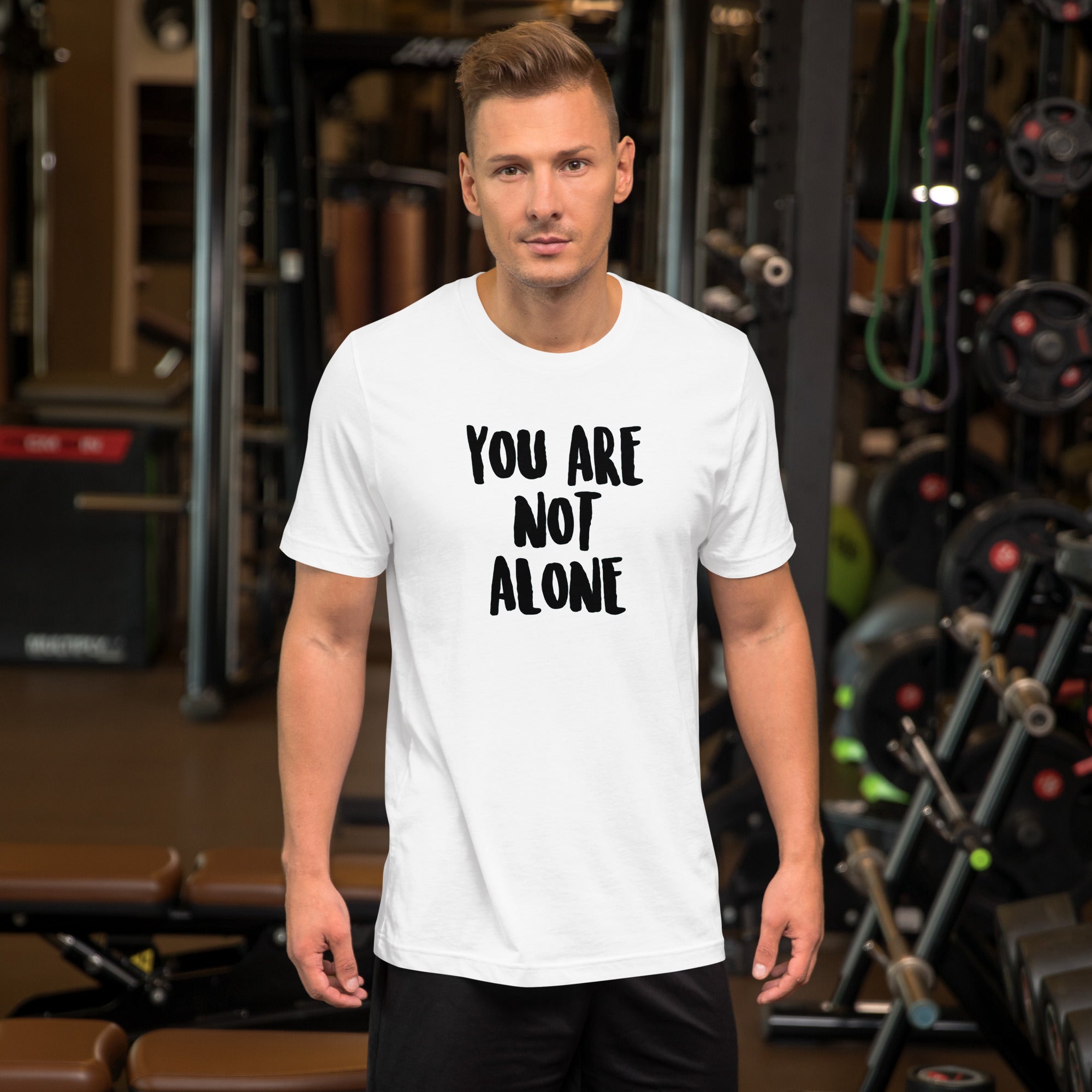 You Are Not Alone Unisex t-shirt