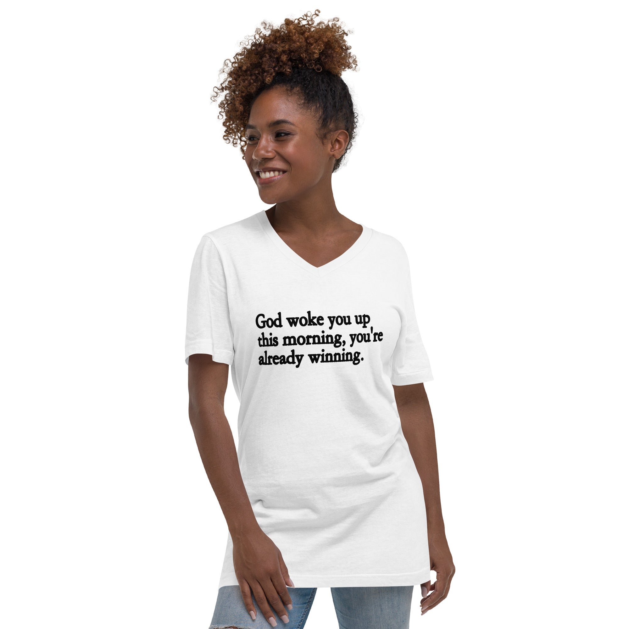 God Woke You Up This Morning Unisex Short Sleeve V-Neck T-Shirt
