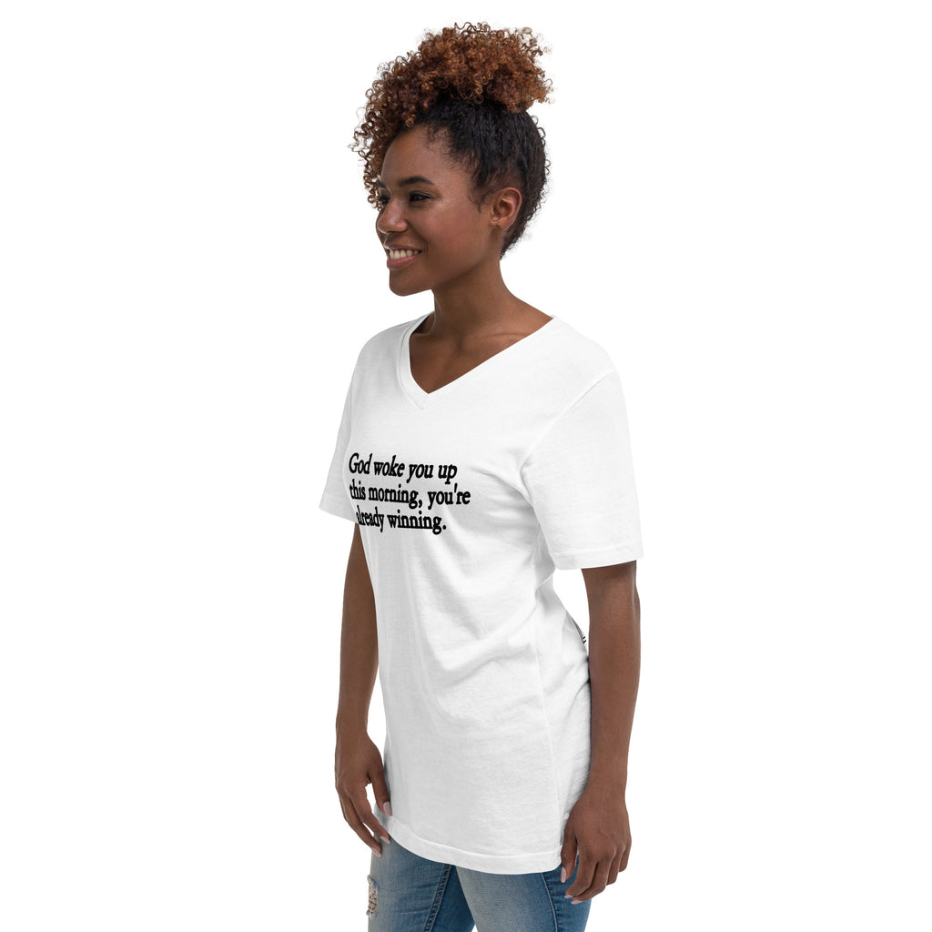 God Woke You Up This Morning Unisex Short Sleeve V-Neck T-Shirt