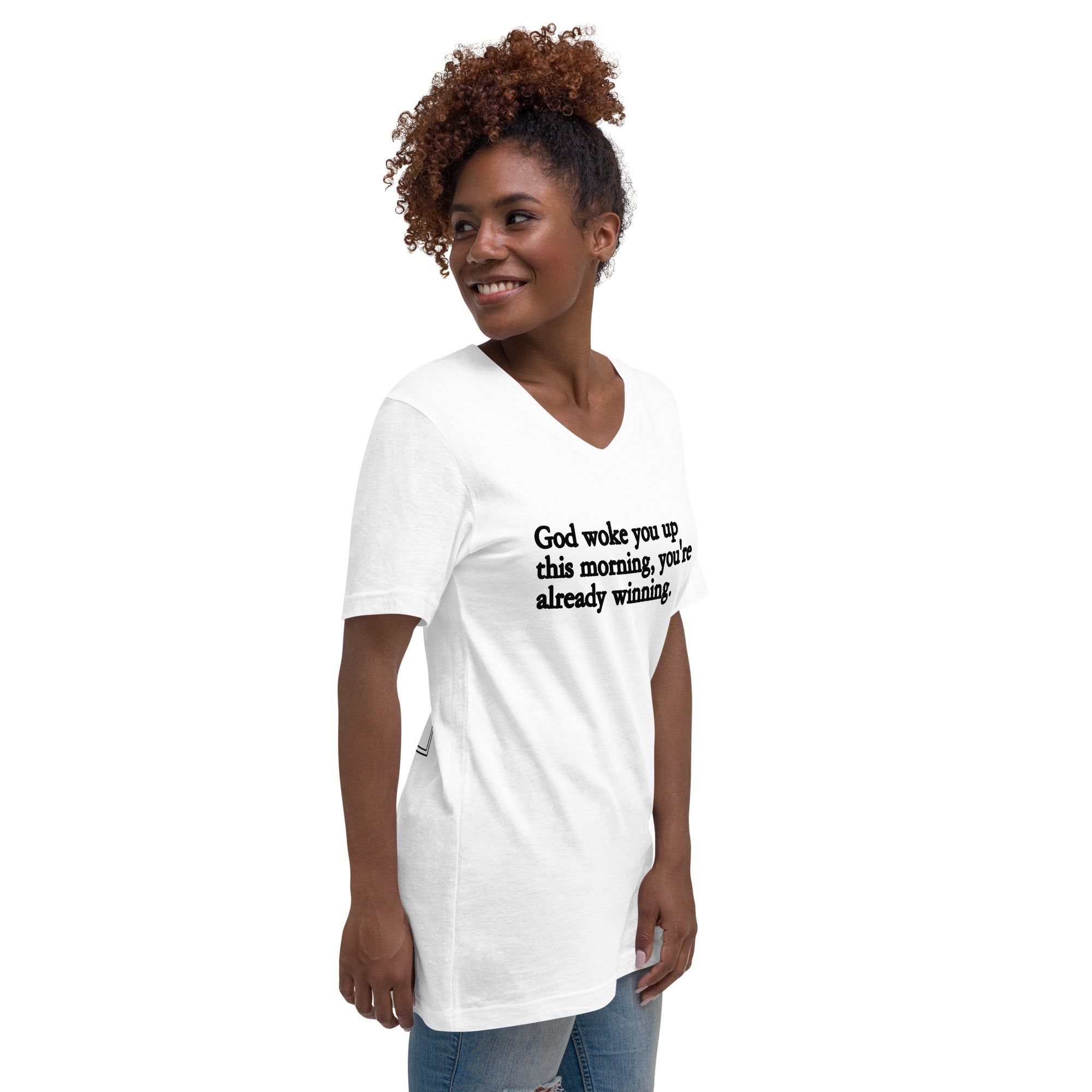 God Woke You Up This Morning Unisex Short Sleeve V-Neck T-Shirt