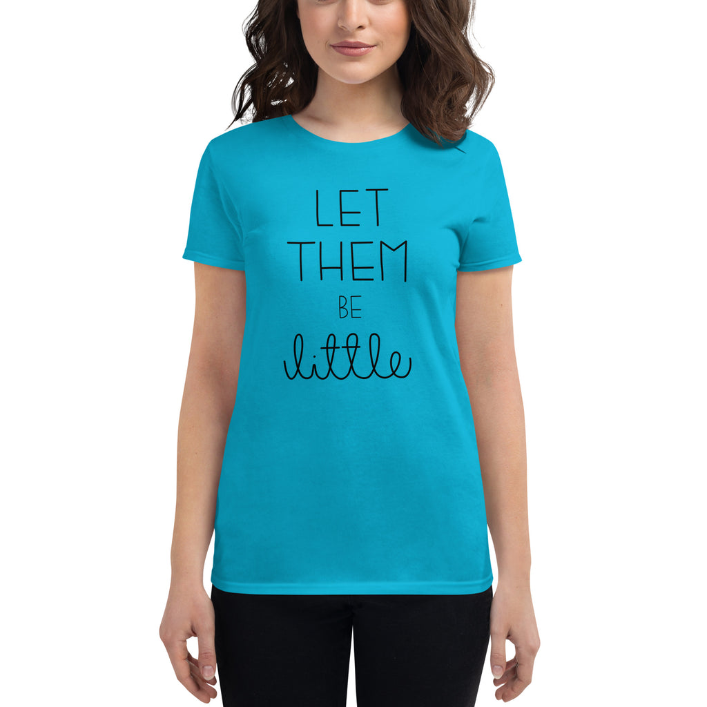 Let Them Be Little - Women's Shirt