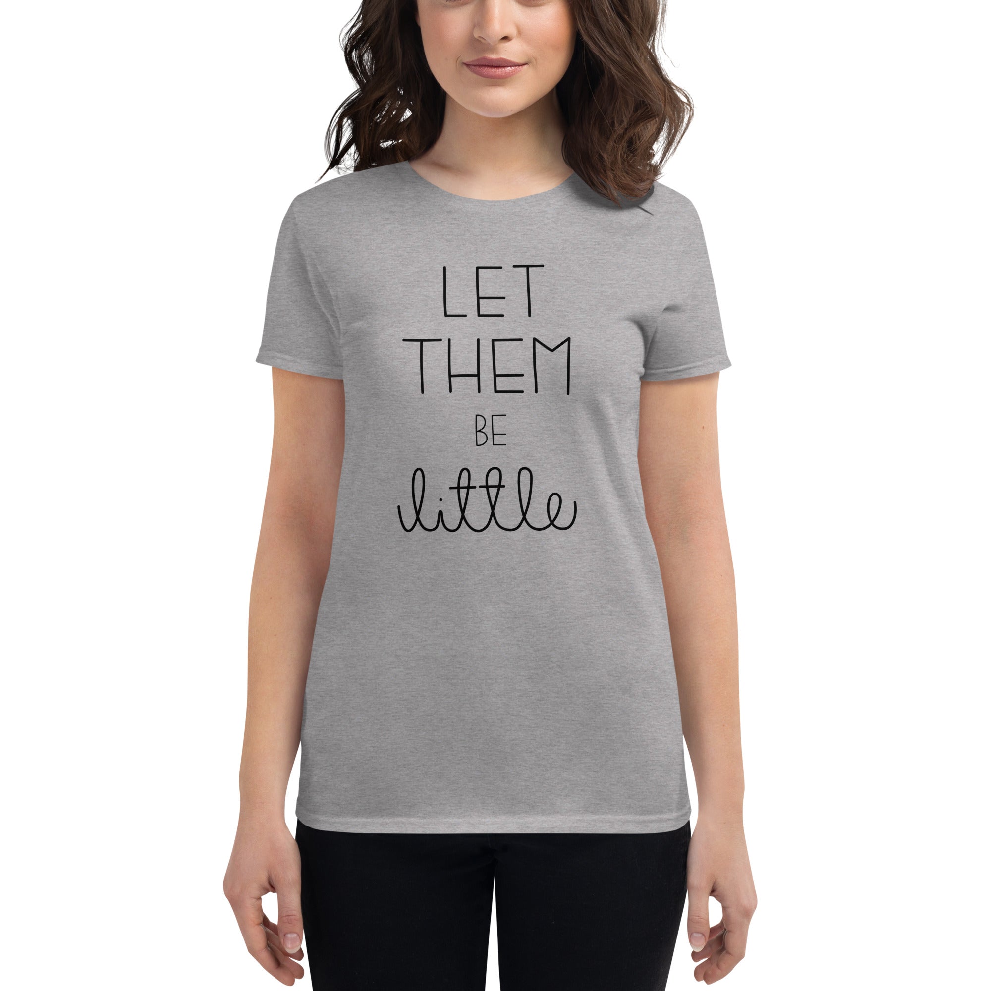 Let Them Be Little - Women's Shirt